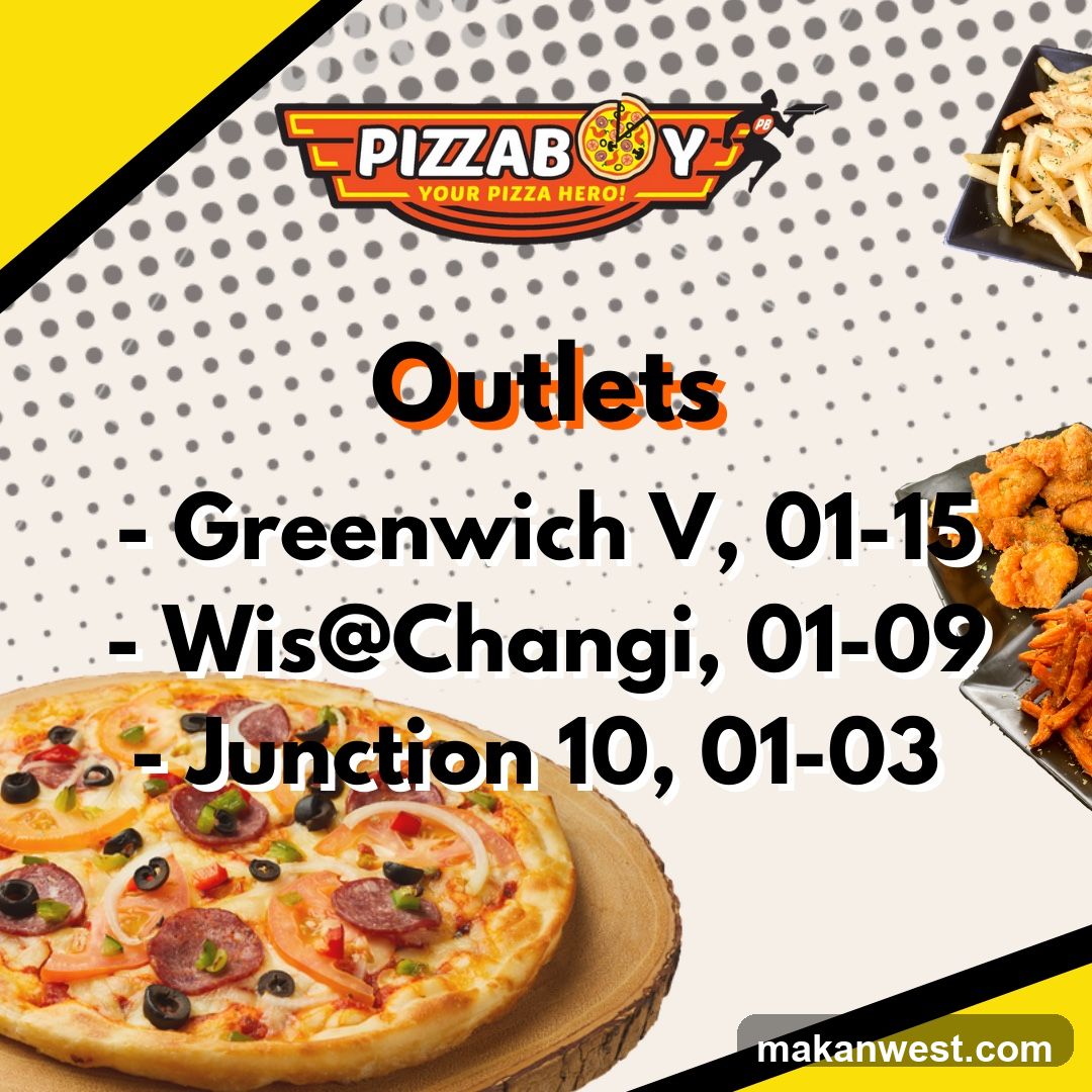 The image displays the logo for "PIZZABOY YOUR PIZZA HERO!" and lists three outlet locations: Greenwich V (01-15), Wis@Changi (01-09), and Junction 10 (01-03). A pizza and some fried food items are visible in the foreground and background.